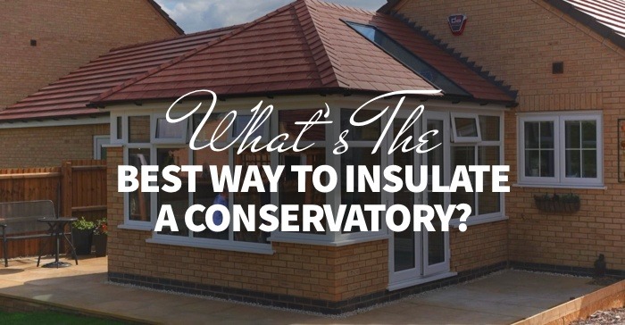 best way to insulate a conservatory